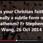 Is your Christian faith really a subtle form of atheism?