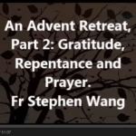 An Advent Retreat, Part 2: gratitude, repentance, and prayer