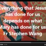 Everything that Jesus has done for us depends on what Mary has done for us