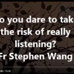 Do you dare to take the risk of really listening?