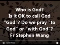 Who is God?  Is it OK to call God  “God”? Do we pray “to  God” or “with God”?