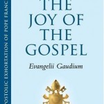 The Joy of the Gospel: a summary and guide to Pope Francis’s Apostolic Exhortation