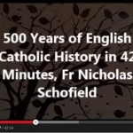 500 years of English Catholic history in 42 minutes