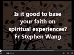 Is it good to base your faith on spiritual experiences?