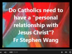 Do Catholics need to have a “personal relationship with Jesus Christ”?