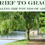 Grief to Grace, Healing the Wounds of Abuse: London retreat this June