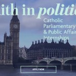 Faith in politics: apply now for the Catholic Parliamentary and Public Affairs Internships