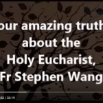 Four amazing truths about the Holy Eucharist